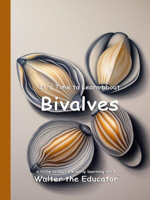 cover image of It's Time to Learn about Bivalves